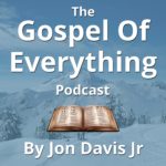 The Gospel Of Everything Podcast